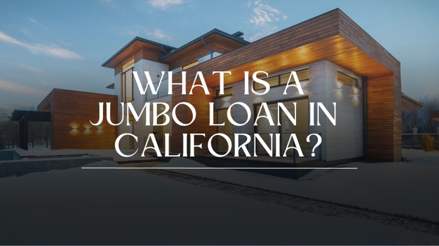 What is a jumbo loan in California