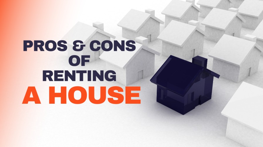 Pros and Cons of Renting out a House